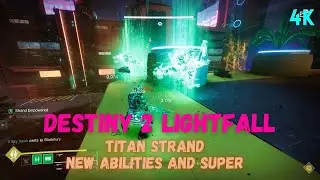 Destiny 2 Lightfall 💥 New Strand Titan Abilities & Super 💥 4K Gameplay