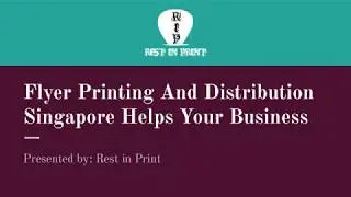 Flyer Printing And Distribution Singapore Helps Your Business