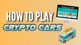 How To Play Crypto Cars in 2022