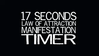17 Seconds 68 Total Manifestation Timer Law Of Attraction Abraham Hicks