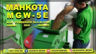 PEMBERSIH BIJI-BIJIAN, GABAH, DAN JAGUNG || MAHKOTA MGW-5E