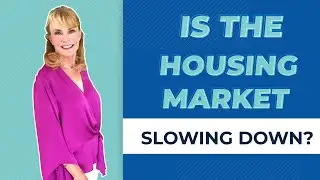 Is the housing market slowing down?