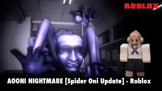 AOONI Nightmare | Spider Oni Update [Full Gameplay Walkthrough] - Roblox