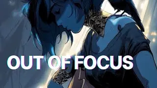 OUT OF FOCUS | A Song for Anyone Who Feels Lost Inside Their Own Mind |Official Lyric Video.#lyrics