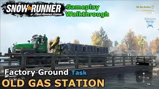 SnowRunner - Old Gas Station | Factory Grounds Task - Don, Russian Federation Task | Phase 5