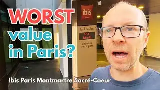 The Worst Hotel in Paris? (Ibis Paris Montmartre Sacré-Coeur Review)