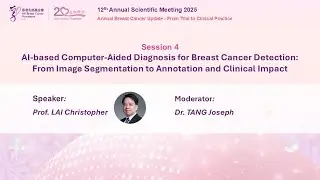 【ASM 2025】AI-based Computer-Aided Diagnosis for Breast Cancer Detection | Prof. LAI Christopher