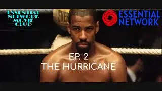 Ep. 2: The Hurricane (1999) | Essential Network Movie Club