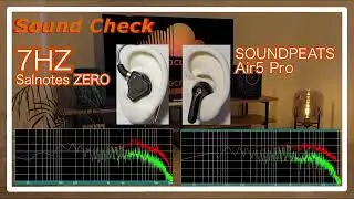 7HZ Salnotes Zero vs SOUNDPEATS Air5 Pro [Chinese IEM TWS Sound Comparison]中華完全ワイヤレスイヤホン