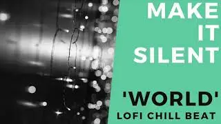 'World' Lofi Chill Beat - MakeItSilent Productions | Instrumental | Lofi Chill Relax Study Hip-hop