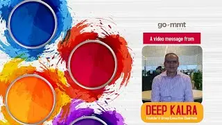 2022 Holi Wishes from Deep Kalra, Founder & Group Executive Chairman - GO-MMT #HappyHoli