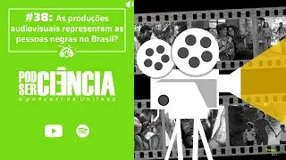 Pessoas negras na mídia | #38
