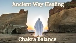 Chakra Balance Healing, Harmonizing and Normalizing the Energy Centres