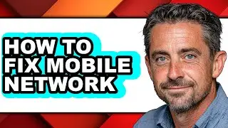 How to Fix Mobile Network (full Guide)