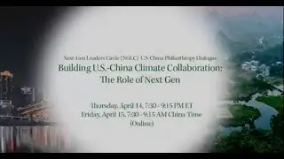 CINGS Next Gen Leaders Circle (NGLC) U.S. China Philanthropy Dialogue - 4.14.2022