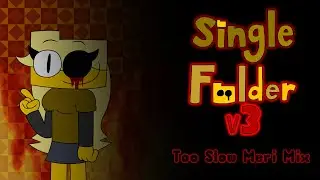 Single Folder v3 (Too Slow Meri Mix) | FNF Mix