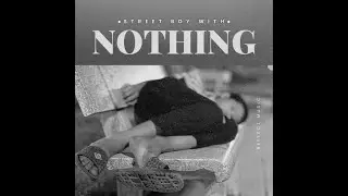 Street boy with Nothing (Official audio) -prod by 12:50