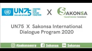 UN75 x SAKONSA International Dialogue Programme 2020