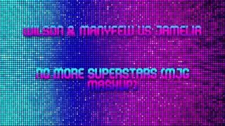 Wilson & ManyFew Vs Jamelia - No More Superstars (MJG Mash Up)