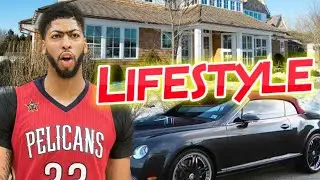 Anthony Davis Lifestyle, Income, Car, Luxurious House, Net Worth,Salary, GF and Family Photos 2017