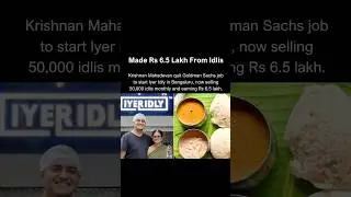 He makes Rs 6.5 Lakh monthly by selling idlis.