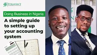 Doing Business in Nigeria: A simple guide to setting up your accounting&nbsp;system