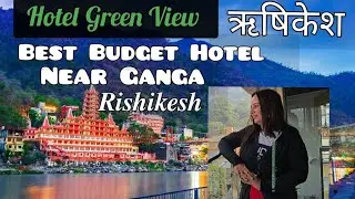 Hotel Green View Rishikesh Near Parmarth Niketan | Budget to Premium Rooms #rishikesh #travelvlog