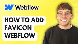 How to Add Favicon Webflow [2025 Guide]