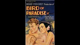 Bird of Paradise (1932)-aka- Ave do Para&iacute;so -Adventure,Drama, Romance *Dolores del Rio, Joel McCrea