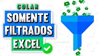 Como colar valores em uma planilha que está com filtro (Colar Somente nos Valores Visíveis)