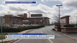 Dublin City Schools cancels plan to buy Cardinal Health building for $37 million