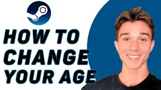 How To Change Your Age on Steam