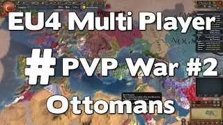 EU4 Multiplayer Ottomans #14 - PVP Battle Part 2
