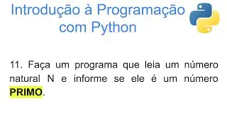Lógica de Programação com Python. Como determinar se um número É ou NÃO PRIMO.
