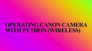 How to control canon camera with python Wirelessly using CCAPI