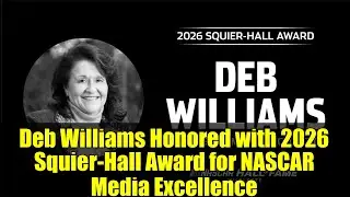 Deb Williams Honored with 2026 Squier-Hall Award for NASCAR Media Excellence