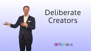 Deliberate Creators