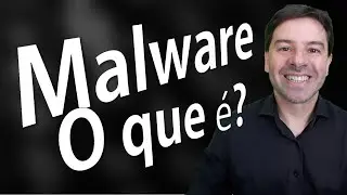 O que &eacute; Malware? Conhe&ccedil;a os c&oacute;digos maliciosos.