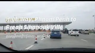 High Way Phnom Penh to Preah Sihanouk Ville/ផ្លូវល្បឿនលឿនភ្នំពេញ - ព្រះសីហនុ