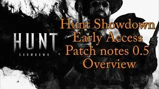 Hunt Showdown Early Access Patch notes 0.5 overview