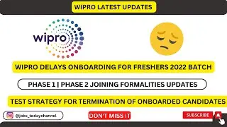 WIPRO ONBOARD DELAY UPDATES | ELITE PHASE 1&2 | TERMINATION TEST| JOINING FORMALITIES | 2022 BATCH |