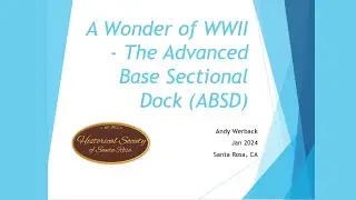 A Wonder of WWII - The Advanced Base Sectional Dock (ABSD)
