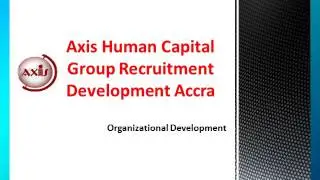 Axis Human Capital Group Recruitment Development Accra