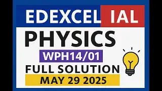 Pearson Edexcel IAL Physics Unit 4 (WPH14/01) May 2025 | Full Paper Solution Explained