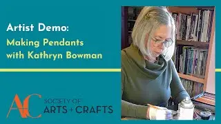 Artist Demo: Making Pendants with Kathryn Bowman