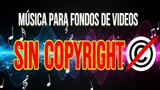 Musica de fondo para videos SIN COPYRIGHT 