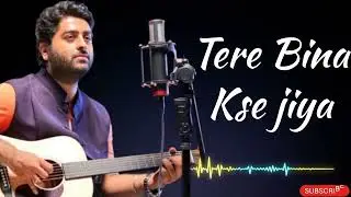 Tere Bina Kse Jiya | Arijit Singh | Latest Hindi Bollywood song 2026