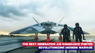 NGAD: The Next Generation Air Dominance Fighter - Revolutionizing Modern Warfare