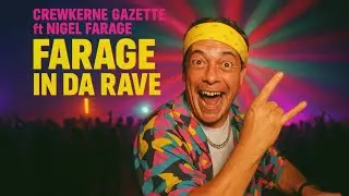 &laquo;Farage In Da Rave&raquo; &mdash; Найджел Фарадж при участии Crewkerne Gazette