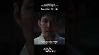 Kembali Pulang | Tribute to Seong Gi-hun Squid Game Season 3